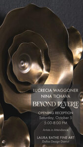 Beyond Reverie - Lucrecia Waggoner's Exhibit - Saturday, October 5 in Laura Rathe Fine Arte, Dallas Design District